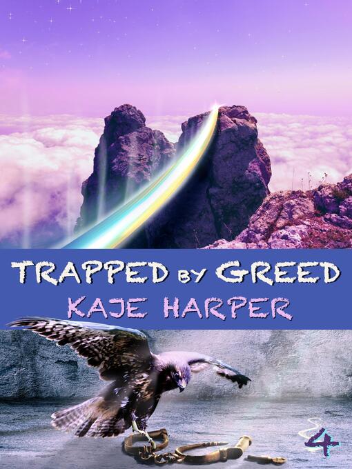 Title details for Trapped by Greed by Kaje Harper - Available